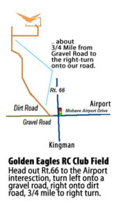 The Golden Eagles RC Club is easy to find... just head-out to the Kingman Airport, but turn LEFT.